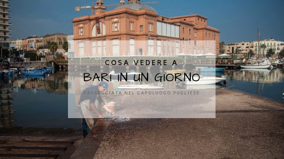 Cosa vedere a Bari in un giorno: passeggiata nel capoluogo pugliese